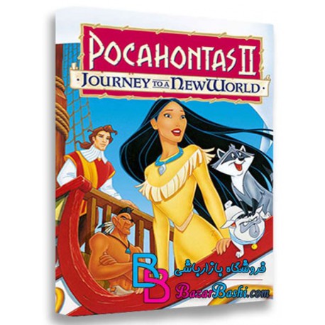 کارتون انیمیشن پوکاهونتاس ۲ سفر به دنیای جدید با دوبله فارسی Pocahontas II Journey to a New World