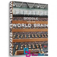 مستند گوگل و ورلدبرین Google and the World Brain 2013
