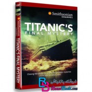 مستند آخرین رازهای تایتانیک Titanic Final Mystery 2012 HD