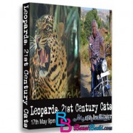 مستند پلنگ ها گربه های قرن بیست و یکم Leopards 21st Century Cats 2013