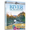 مستند رودخانه بی بازگشت River of No Return 2012 HD