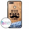 قاب موبایل طرح No Fear No Tear PAPA Is Here کد 211